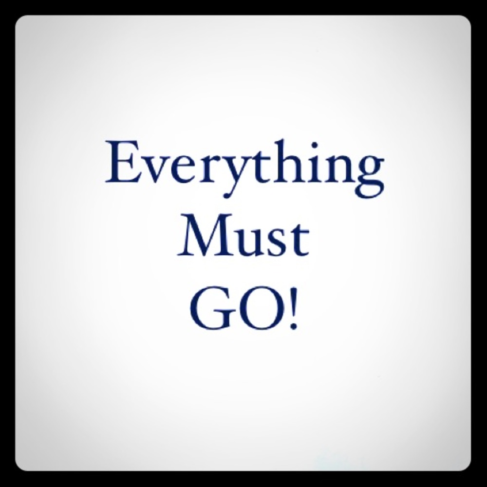 Everything must Go!